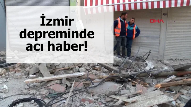 İzmir depreminde acı haber! Kalp krizi geçiren bir kişi öldü